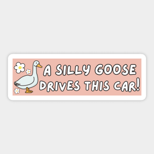 A Silly Goose Drives This Car, Funny Meme Bumper Sticker